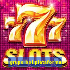 grupo boi plataforma